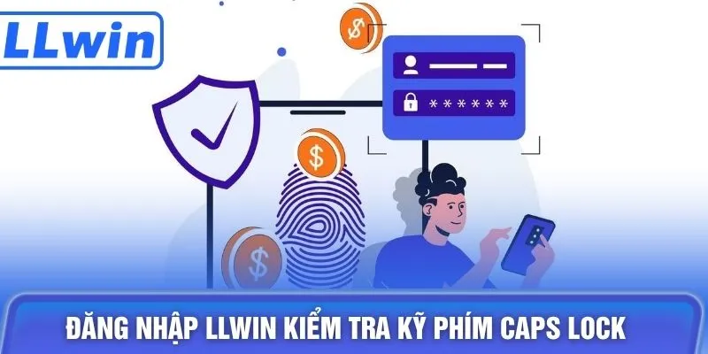 Đăng nhập LLWIN kiểm tra kỹ phím Caps Lock 